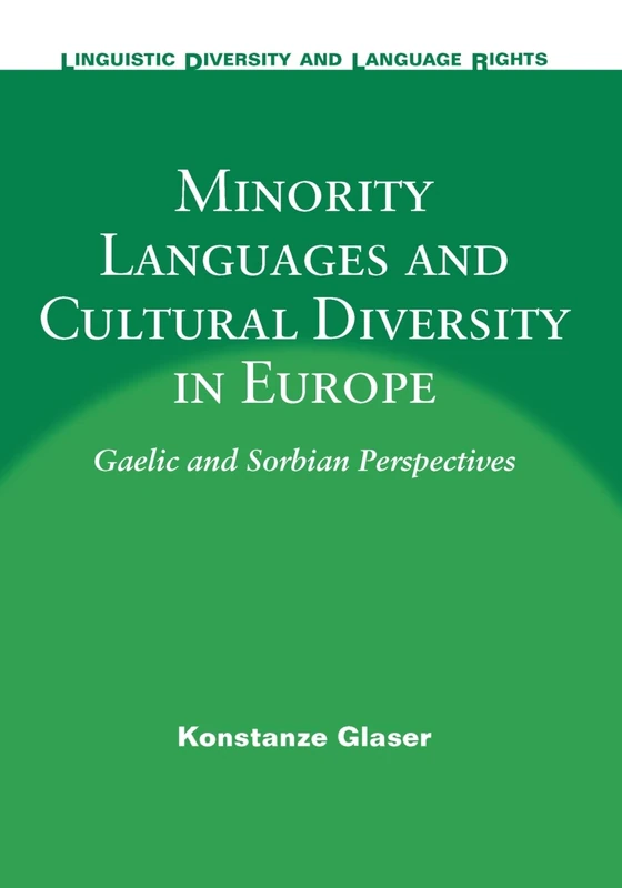 Minority Languages and Cultural Diversity in Europe: Gaelic and Sorbian Perspectives (Linguistic Diversity & Language Rights): 3