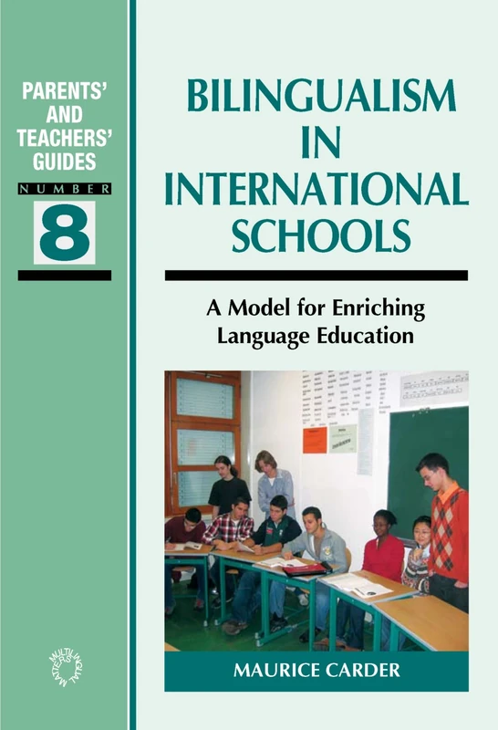 Bilingualism in International Schools: A Model for Enriching Language Education: 8 (Parents' and Teachers' Guides)