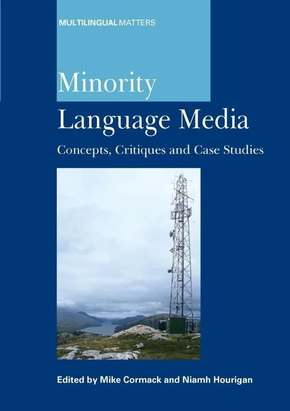 Minority Language Media: Concepts, Critiques and Case Studies (Multilingual Matters): 138
