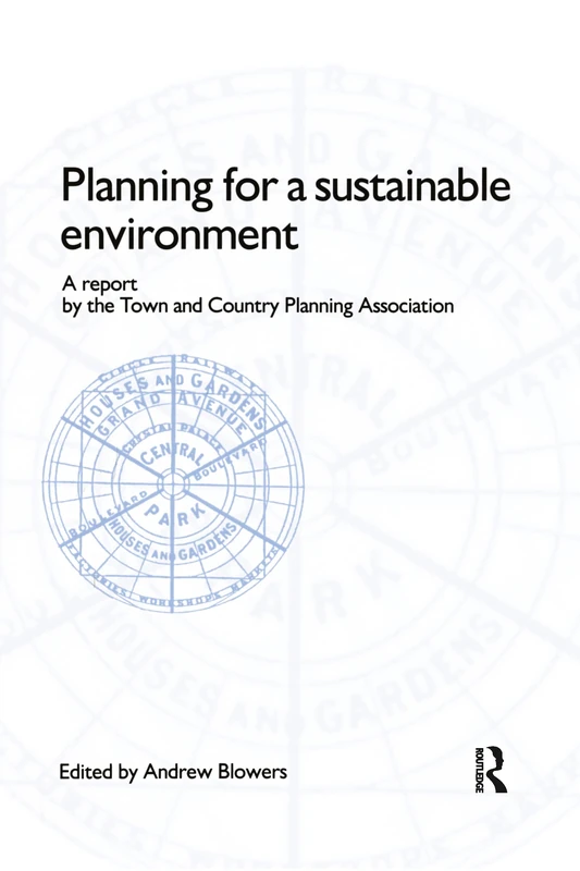 Planning for a Sustainable Environment: A Report by the Town and Country Planning Association