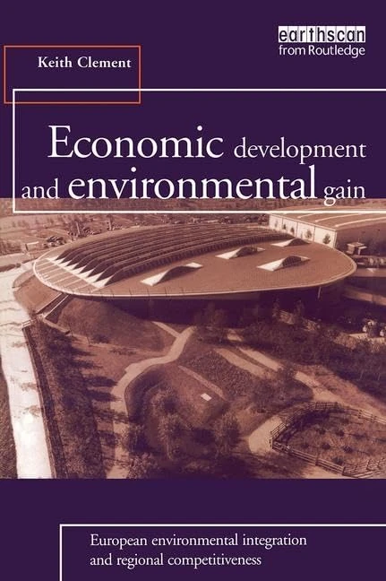 Economic Development and Environmental Gain: European Environmental Integration and Regional Competitiveness
