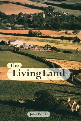 The Living Land: Agriculture, Food and Community Regeneration in Rural Europe: Agriculture, Food and Community Regeneration in the 21st Century