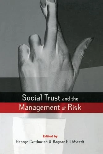 Social Trust and the Management of Risk (Earthscan Risk in Society)