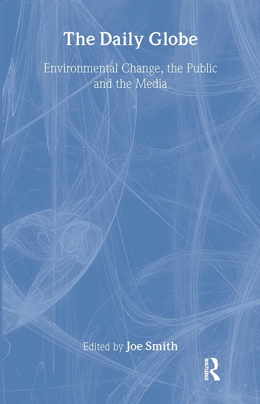 Routledge - The Daily Globe: Environmental Change and Media