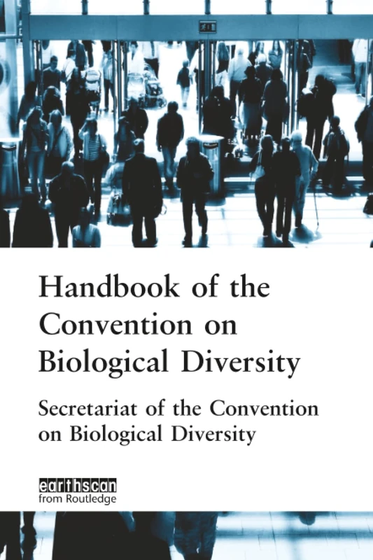 Handbook of the Convention on Biological Diversity: Secretariat of the Convention on Biological Diversity