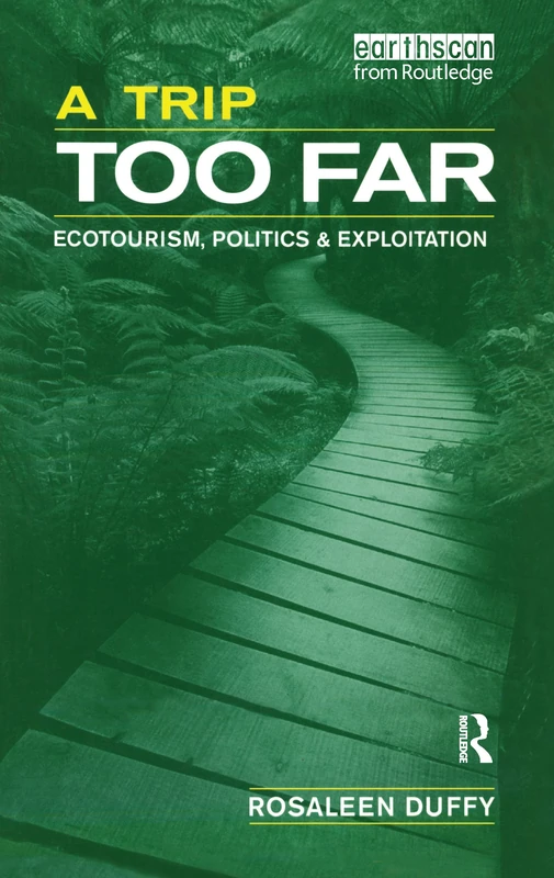 A Trip Too Far: Ecotourism, Politics and Exploitation - Routledge