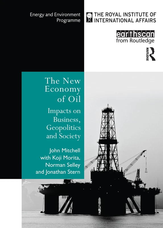 The New Economy of Oil: Impacts on Business, Geopolitics and Society.