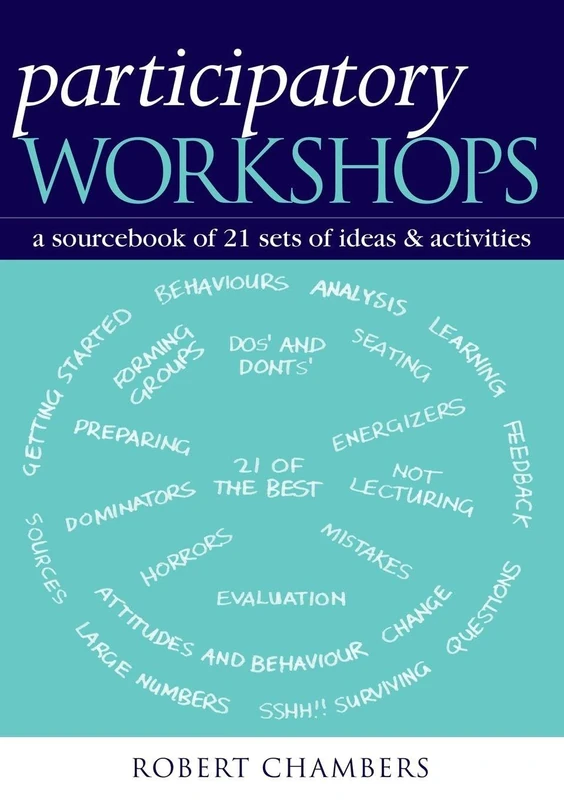 Participatory Workshops: A Sourcebook of 21 Sets of Ideas and Activities