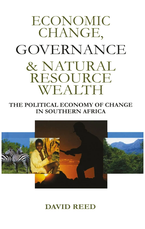 Economic Change Governance and Natural Resource Wealth: The Political Economy of Change in Southern Africa