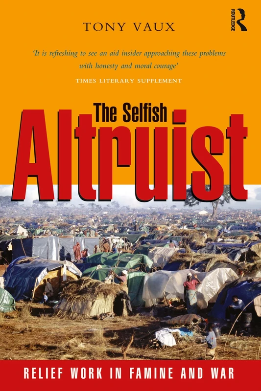 The Selfish Altruist: Relief Work in Famine and War - Image 1