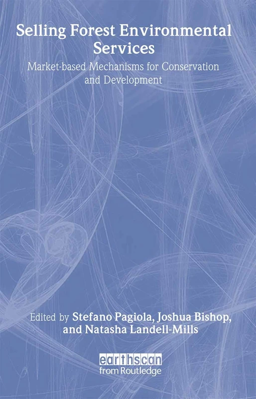 Selling Forest Environmental Services: Market-Based Mechanisms for Conservation and Development
