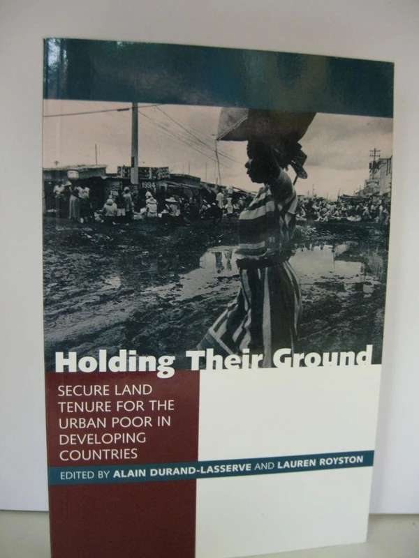 Holding Their Ground: Secure Land Tenure for the Urban Poor in Developing Countries