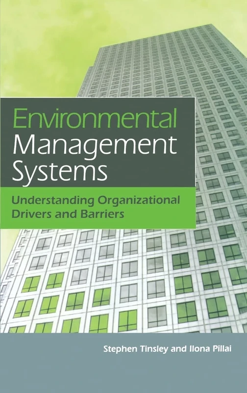 Environmental Management Systems: Understanding Organizational Drivers and Barriers