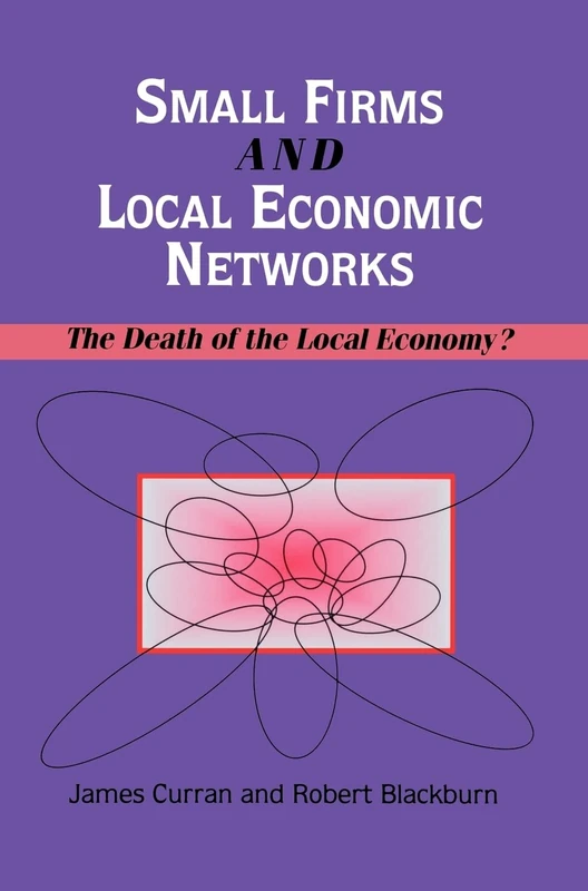 Small Firms and Local Economic Networks: The Death of the Local Economy? - Image 1