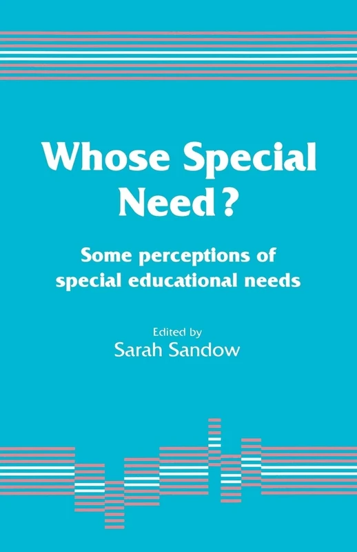 Whose Special Need?: Some Perceptions of Special Educational Needs