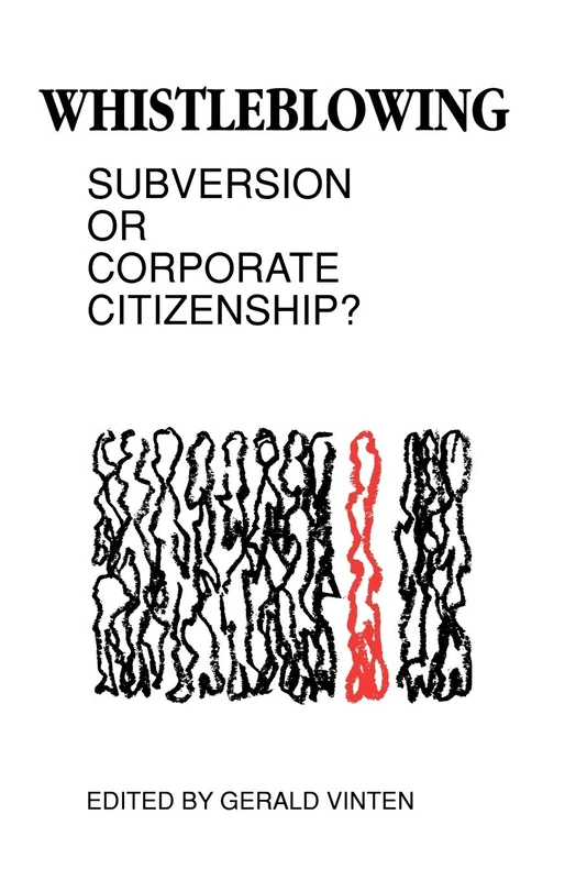 Whistleblowing: Subversion or Corporate Citizenship?