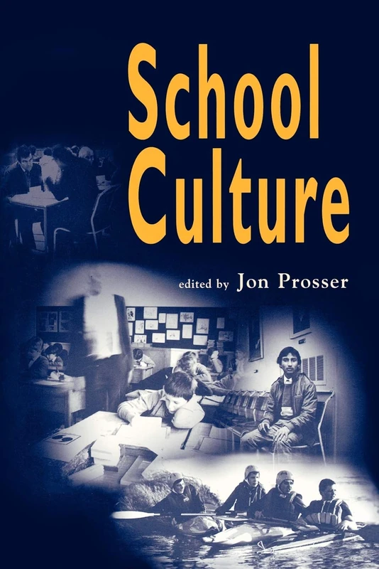 School Culture (Published in association with the British Educational Leadership and Management Society)