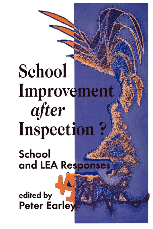 School Improvement after Inspection?: School and LEA Responses (Published in association with the British Educational Leadership and Management Society)