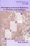 Managing External Relations in Schools and Colleges: International Dimensions (Centre for Educational Leadership and Management)