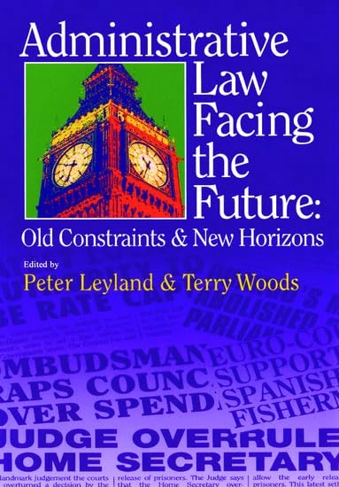 Administrative Law Facing Future P: Old Constraints and New Horizons