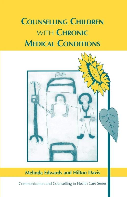 Counselling Children with Chronic Medical Conditions (Communication and Counselling in Health Care)