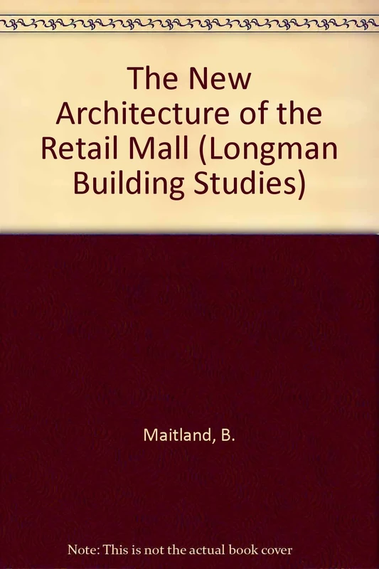 The New Architecture of the Retail Mall (Longman Building Studies)