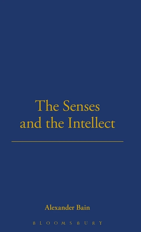 Senses And The Intellect: Vol 1 (History of Psychology)