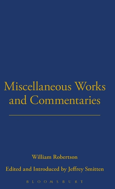 Miscellaneous Works and Commentaries (Works of William Robertson)