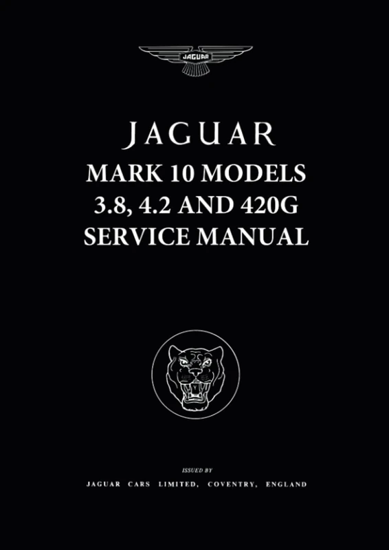 JAGUAR MARK 10 MODELS 3.8, 4.2 and 420G SERVICE MANUAL (Official Workshop Manuals)