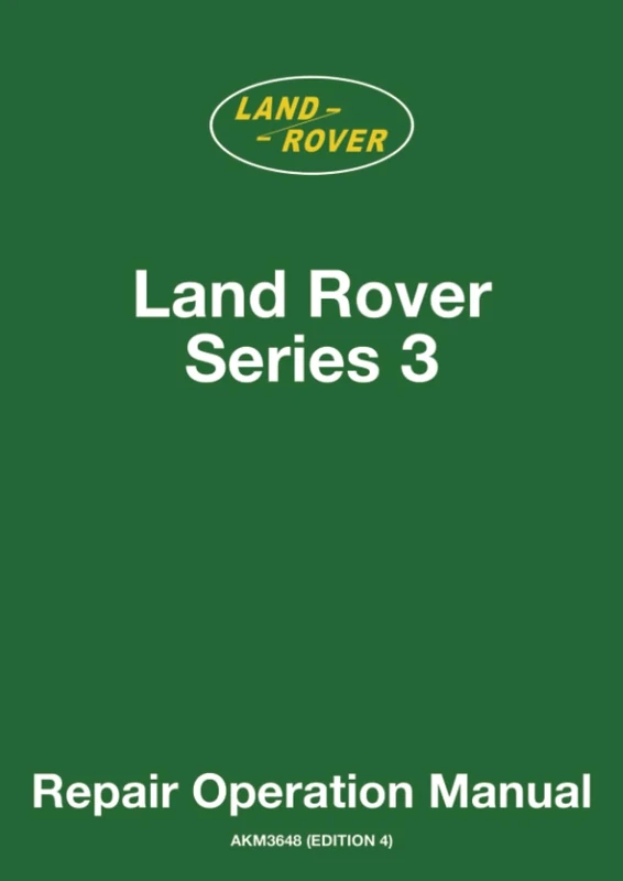 Land Rover Series 3 Repair Operation Manual: Publication No. AKM3648 (Edition 4)