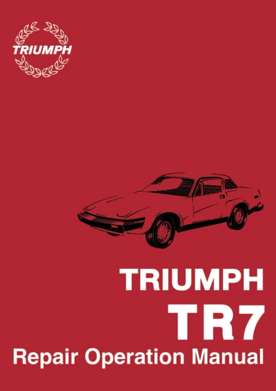 Triumph TR7 Repair Operation Manual (Triumph TR7 Official Repair Operation Manual)