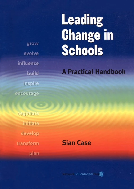 Leading Change in Schools: A Practical Handbook (Effective Learning and Leadership S.)