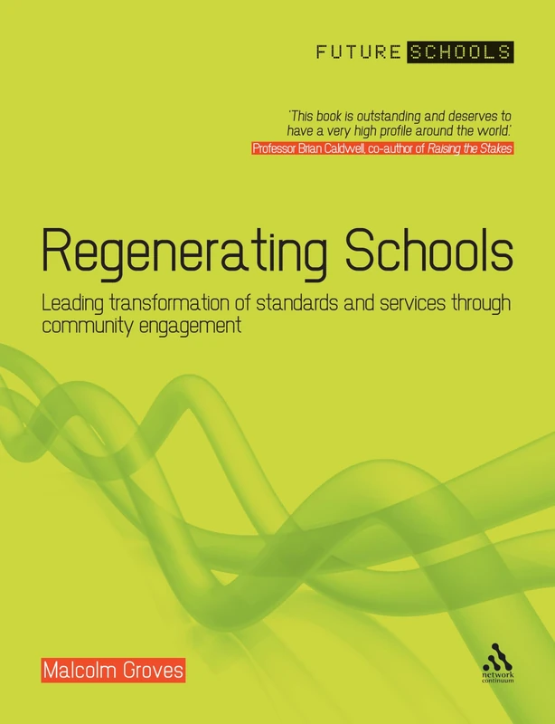 Regenerating Schools: Leading transformation of standards and services through community engagement (Future Schools)