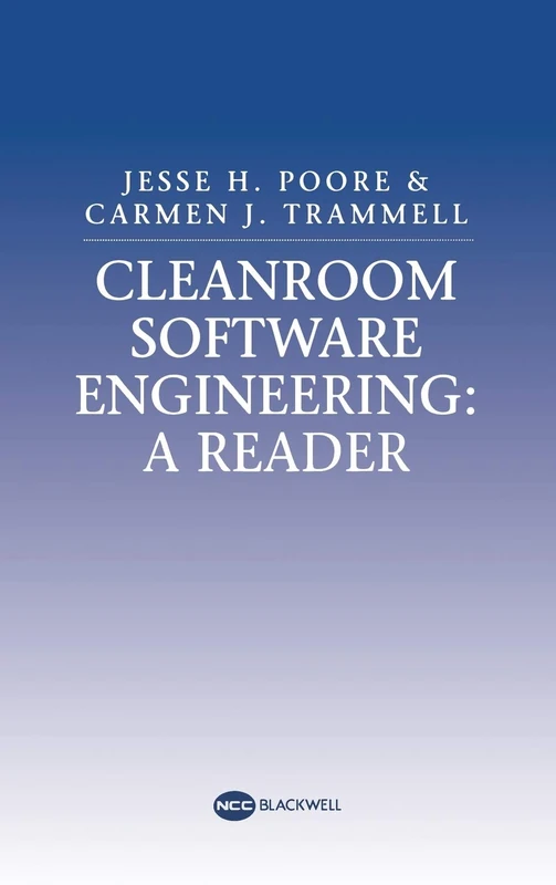 Cleanroom Software Engineering: A Reader (BBL Custom Course)
