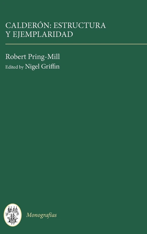 Calderón: Estructura y Ejemplaridad: 175 (Monografías A)