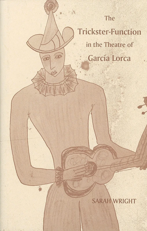 The Trickster-Function in the Theatre of Garca-A Lorca