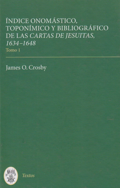 Indice onomástico, toponímico y bibliográfico de las Cartas de Jesuitas, 1634-1648 (Textos B)