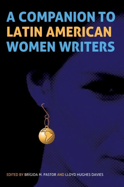 A Companion to Latin American Women Writers (Monografías A)