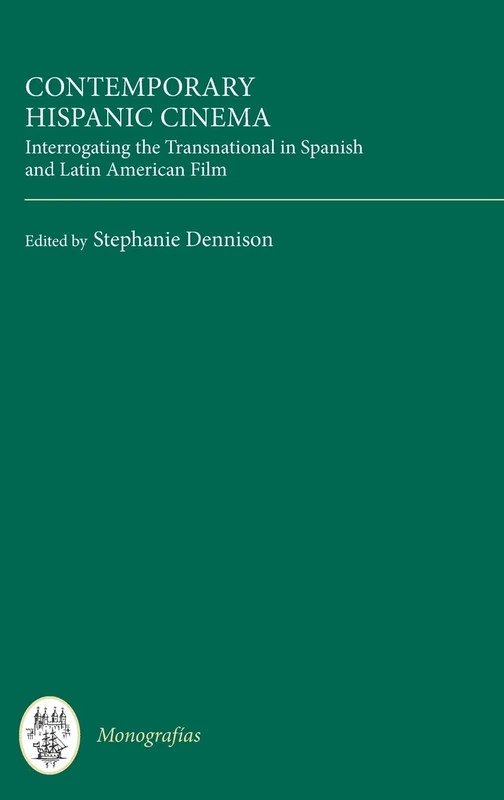 Contemporary Hispanic Cinema: Interrogating the Transnational in Spanish and Latin American Film (Monografías A) - Image 1