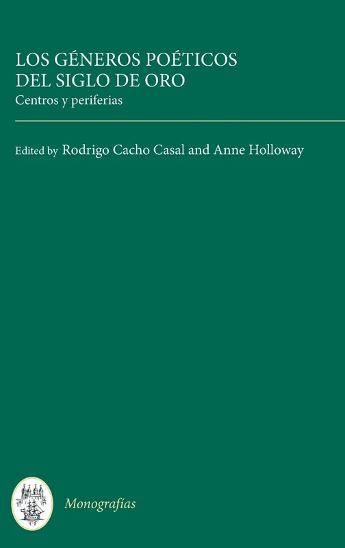 Los géneros poéticos del Siglo de Oro: centros y periferias: 324 (Monografías A)