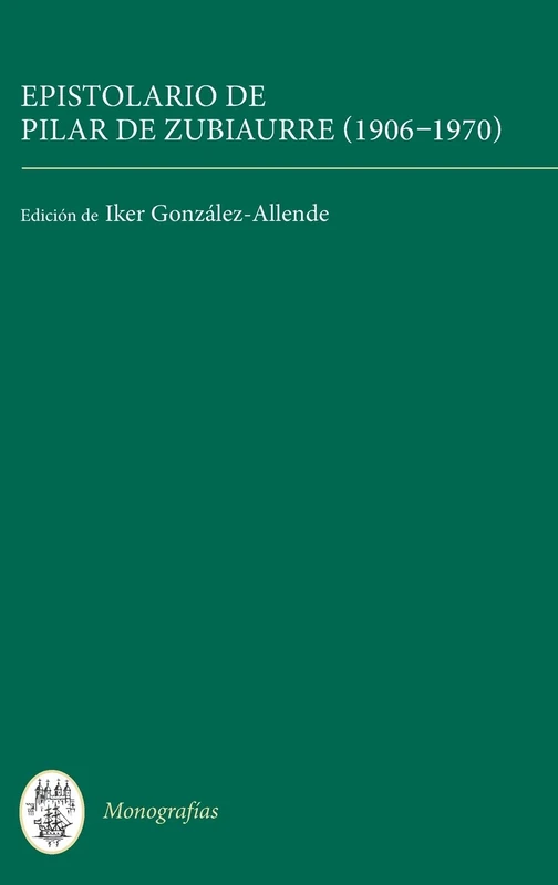 Epistolario de Pilar de Zubiaurre (1906-1970) (Monografías A)
