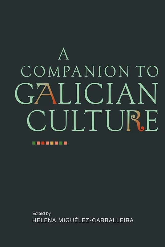 A Companion to Galician Culture (Monografías A)