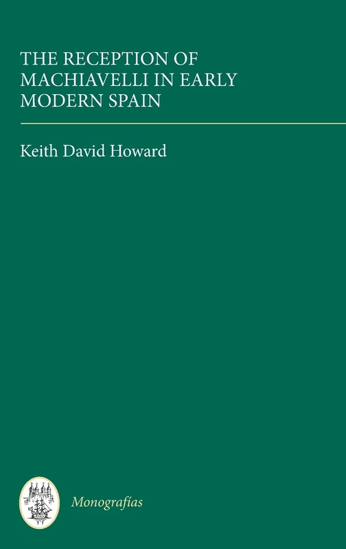 The Reception of Machiavelli in Early Modern Spain (Monografías A) - Image 1