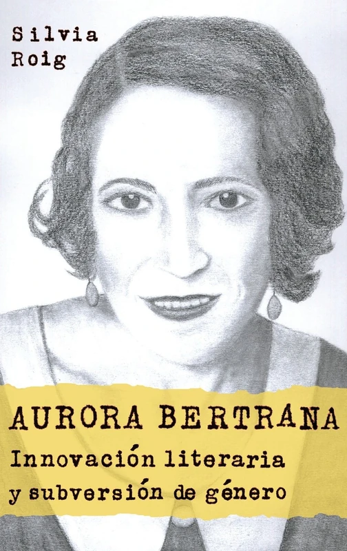Aurora Bertrana: Innovación literaria y subversión de género: 358 (Monografías A)