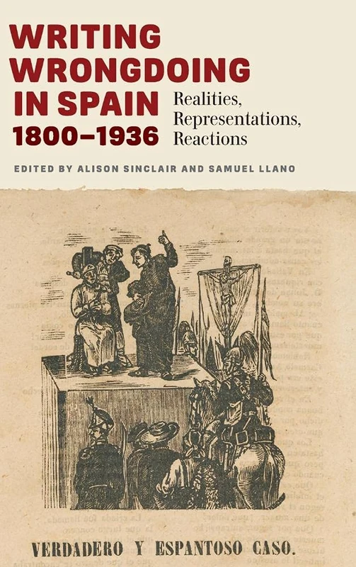 Writing Wrongdoing in Spain, 1800-1936: Realities, Representations, Reactions: 373 (Monografías A) - Image 1