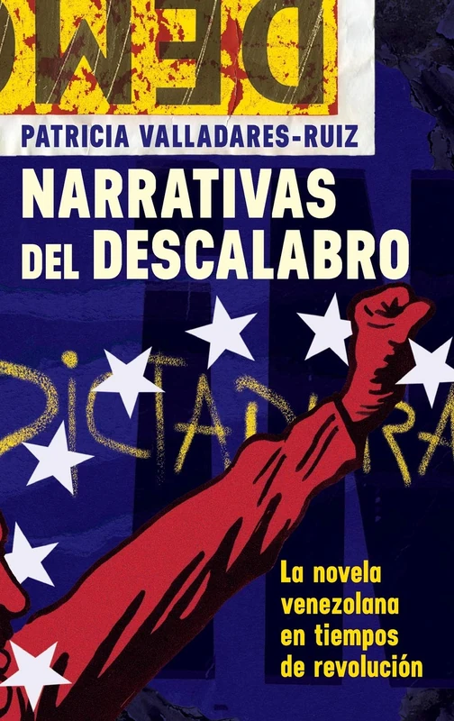 Narrativas del descalabro: La novela venezolana en tiempos de revolución: 380 (Monografías A)