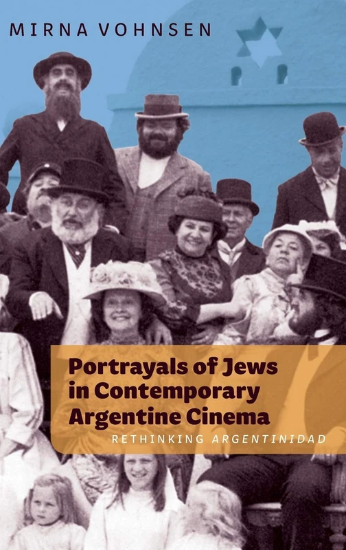 Portrayals of Jews in Contemporary Argentine Cin – Rethinking Argentinidad: 385 (Monografías A) - Image 1