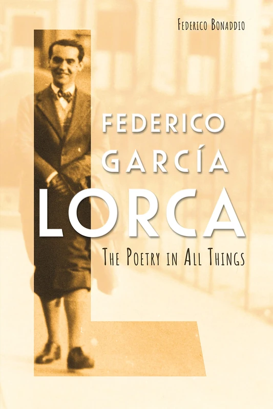 Federico García Lorca: The Poetry in All Things: 1 (Icons of the Luso-Hispanic World)