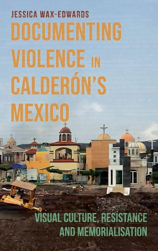 Documenting Violence in Calderón’s Mexico