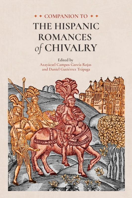 Companion to the Hispanic Romances of Chivalry (Tamesis Companions)
